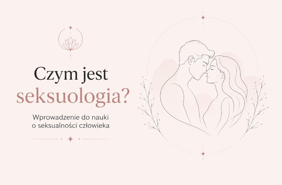 Czym jest seksuologia? Wprowadzenie do nauki o seksualności człowieka Czym jest seksuologia? Seksopedia