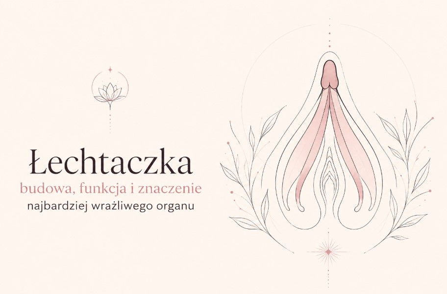 Łechtaczka - budowa, funkcja i znaczenie najbardziej wrażliwego organu Łechtaczka - kobiecy skarb