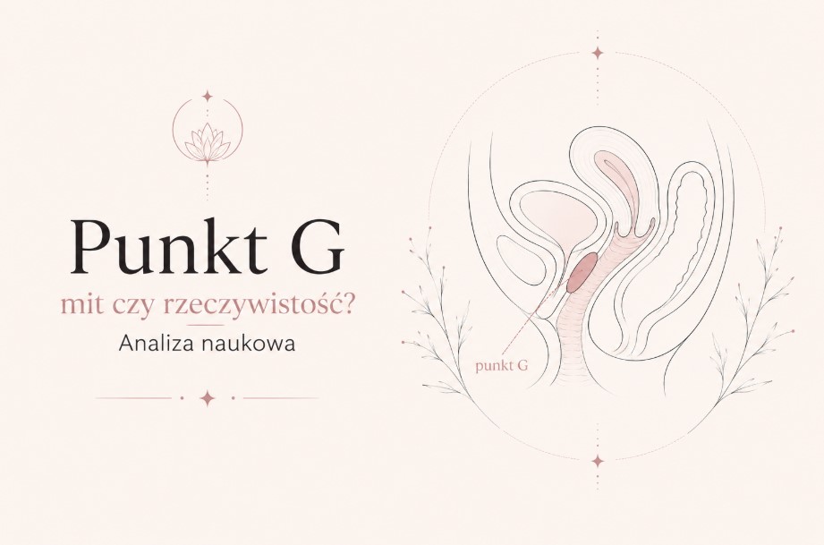Punkt G - mit czy rzeczywistość? Analiza naukowa Punkt G - gdzie go szukać i jak go znaleźć?